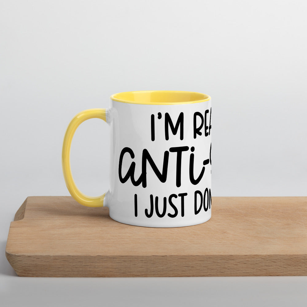I'M NOT ANTI-SOCIAL, I JUST DON'T LIKE YOU- Mug with Color Inside