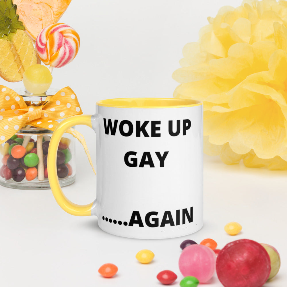 WOKE UP GAY AGAIN- Mug with Color Inside