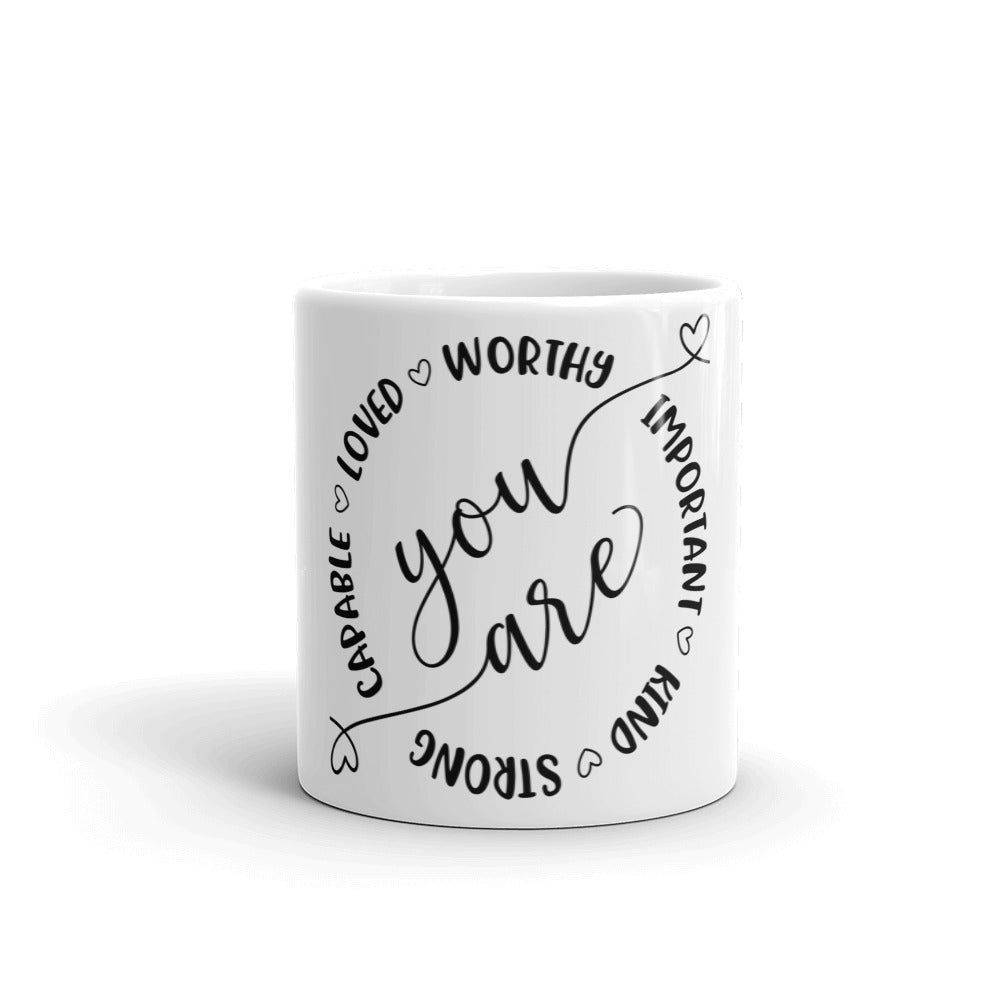 YOU ARE- Mug