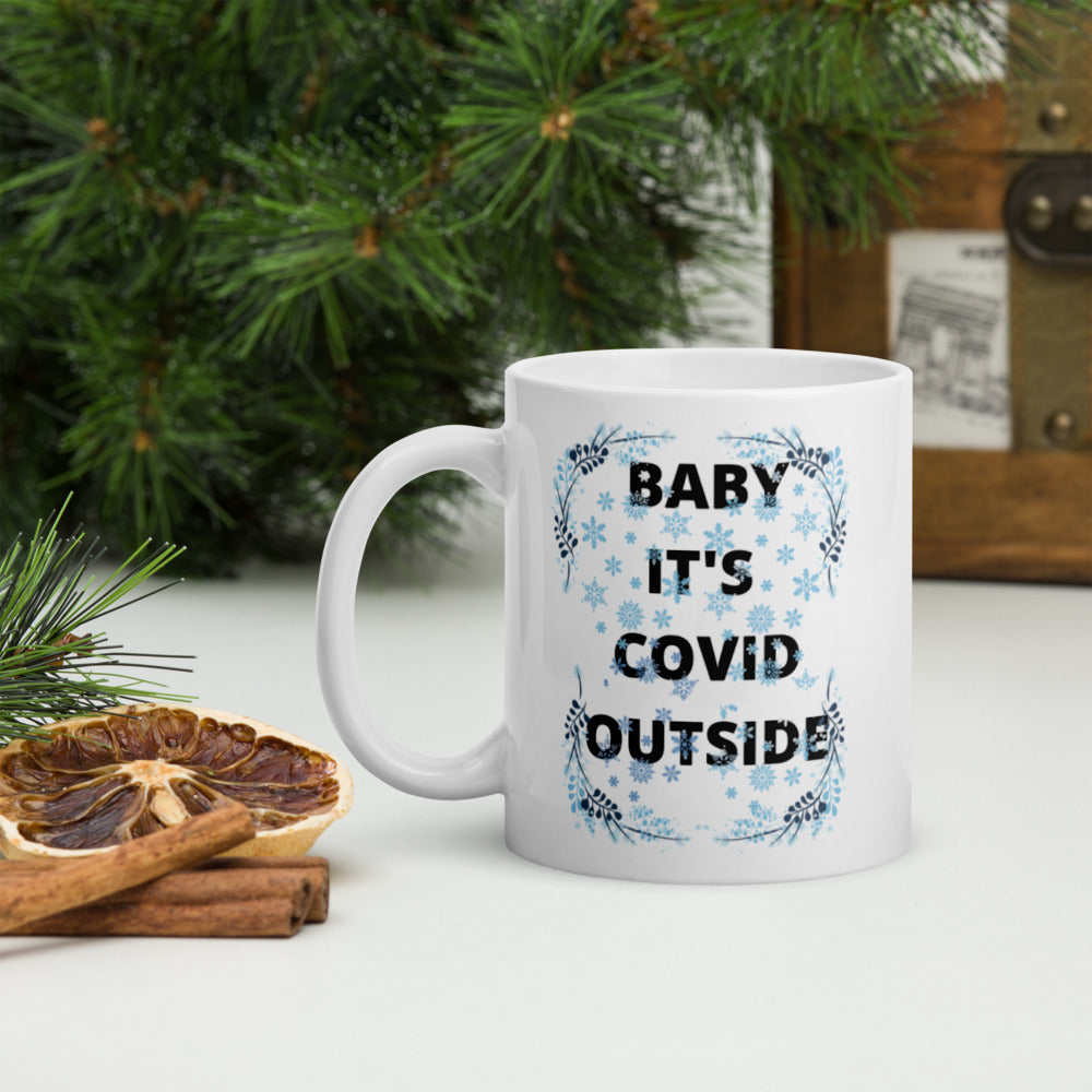 BABY IT'S COVID OUTSIDE- Mug