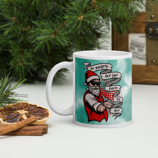 BE NAUGHTY AND SAVE SANTA THE TRIP- White glossy mug