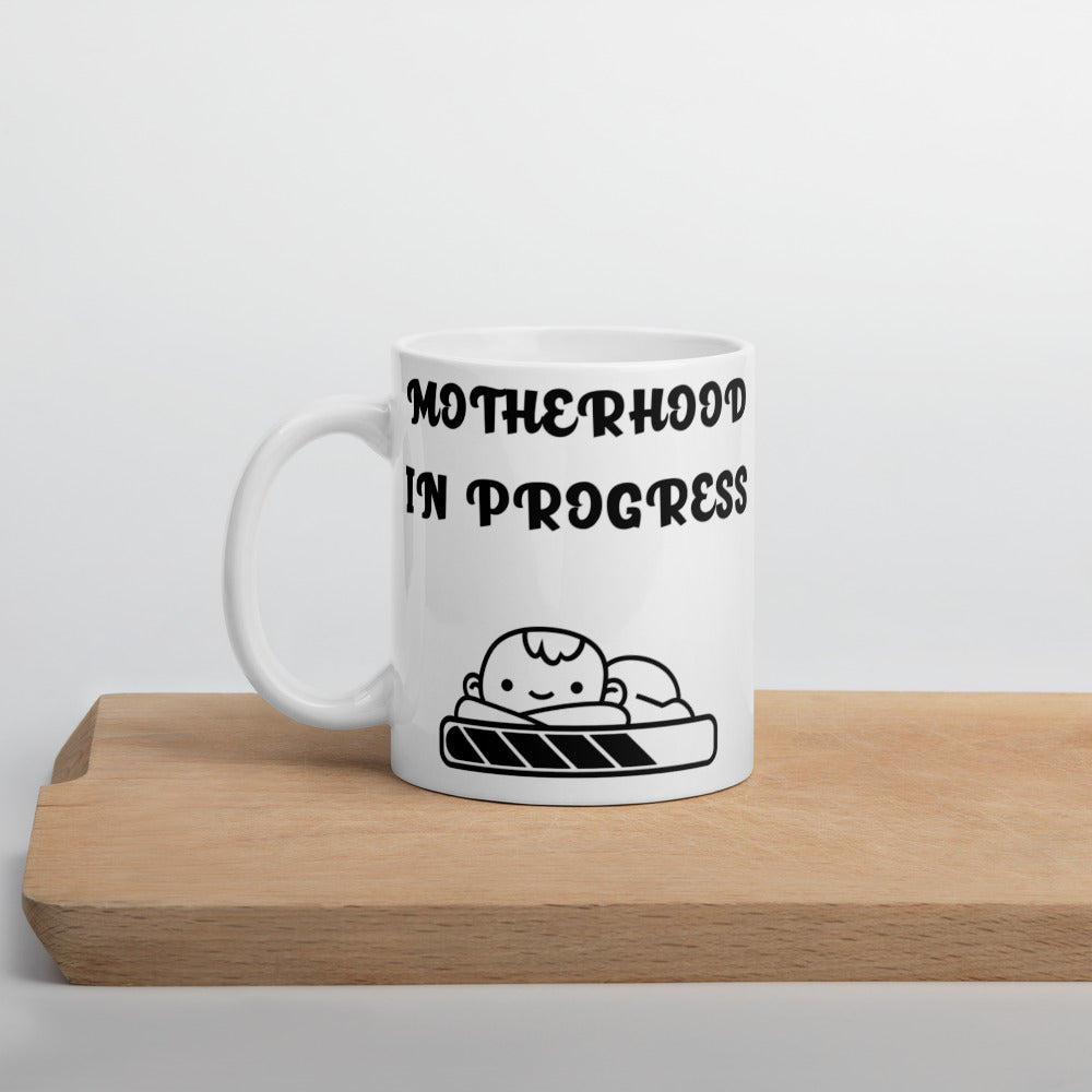 MOTHERHOOD IN PROGRESS- White glossy mug