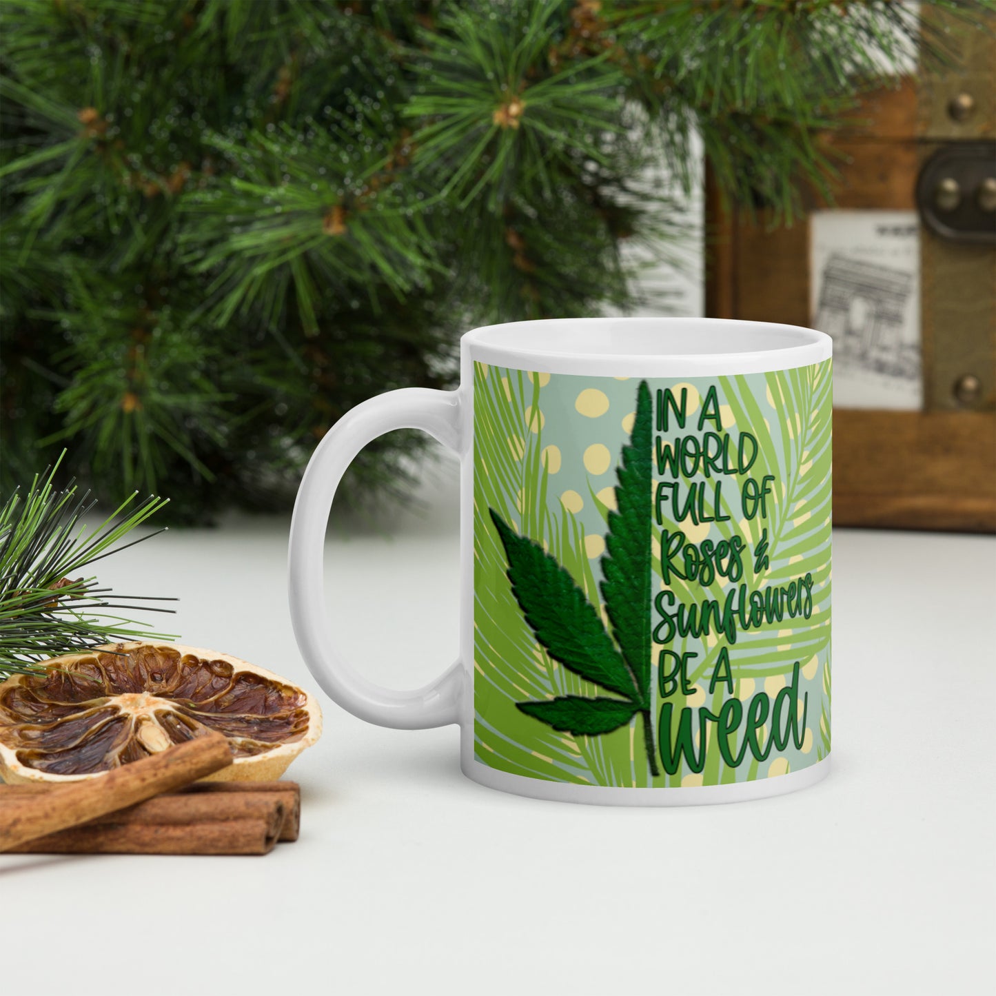 BE A WEED- White glossy mug