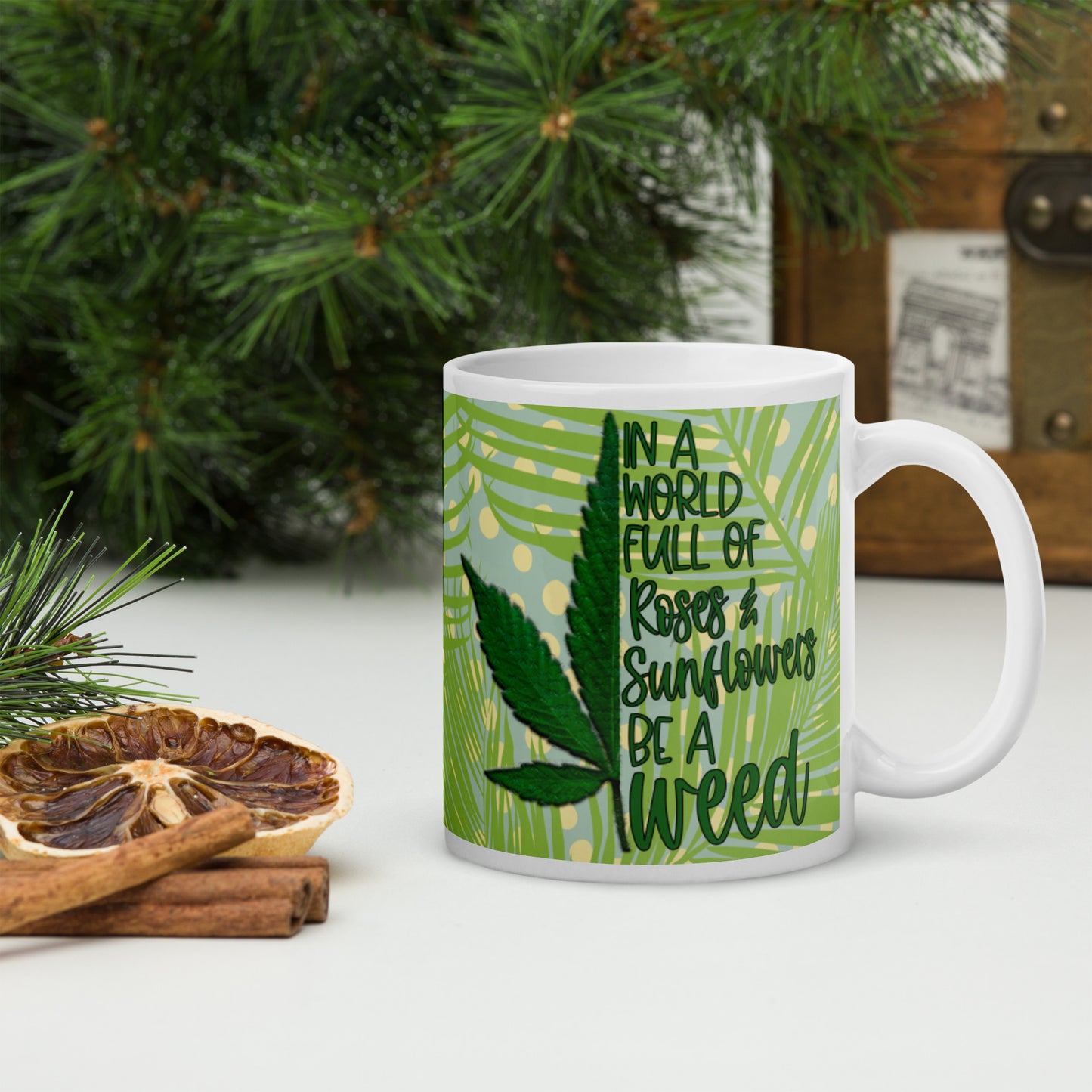 BE A WEED- White glossy mug