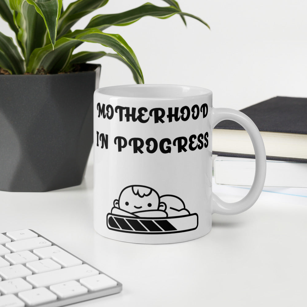 MOTHERHOOD IN PROGRESS- White glossy mug