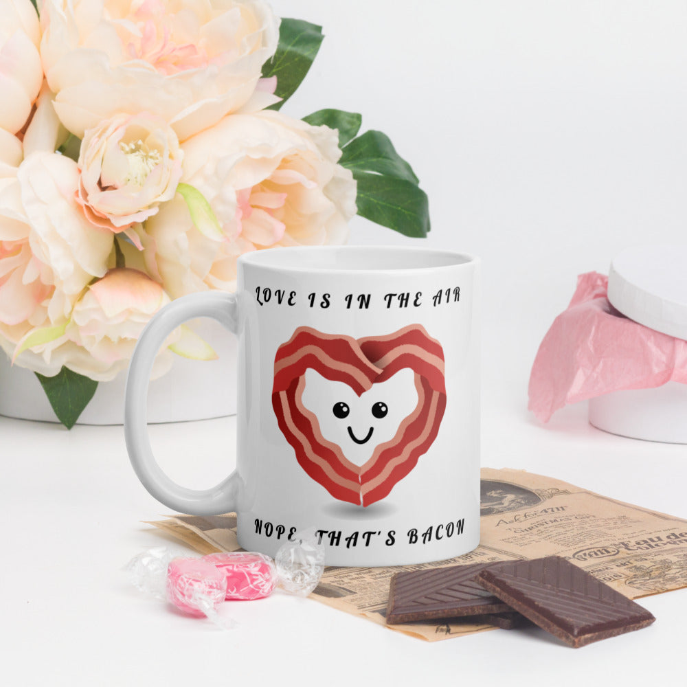LOVE IS IN THE AIR, NOPE THATS BACON- Mug