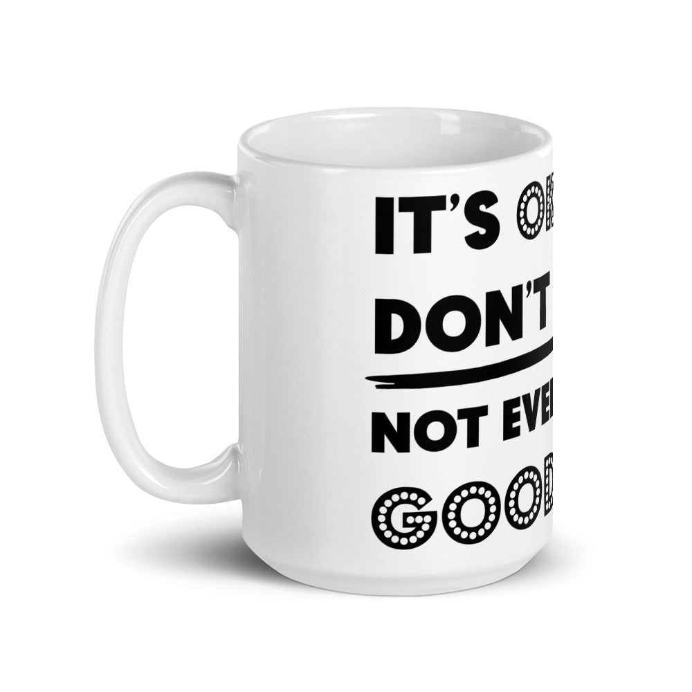 IT'S OK IF YOU DON'T LIKE ME- Mug