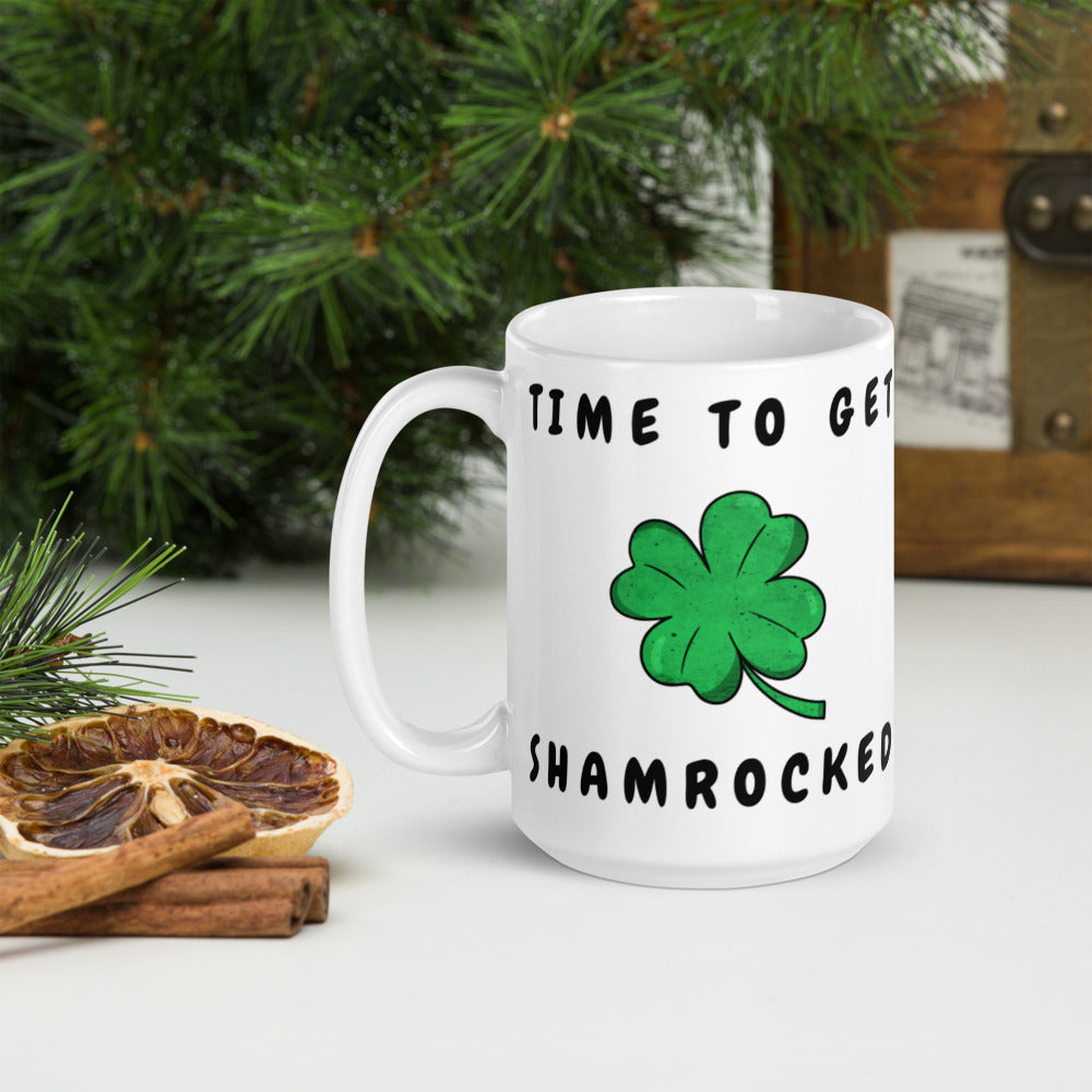 TIME TO GET SHAMROCKED- Mug