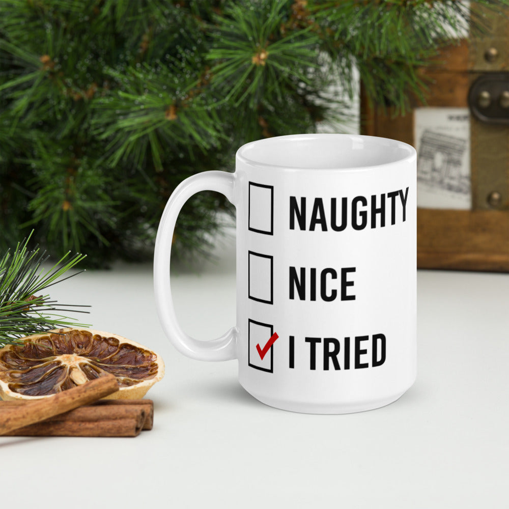 NAUGHTY, NICE, I TRIED- Mug