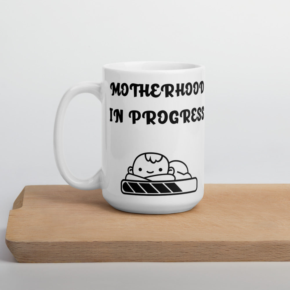 MOTHERHOOD IN PROGRESS- White glossy mug