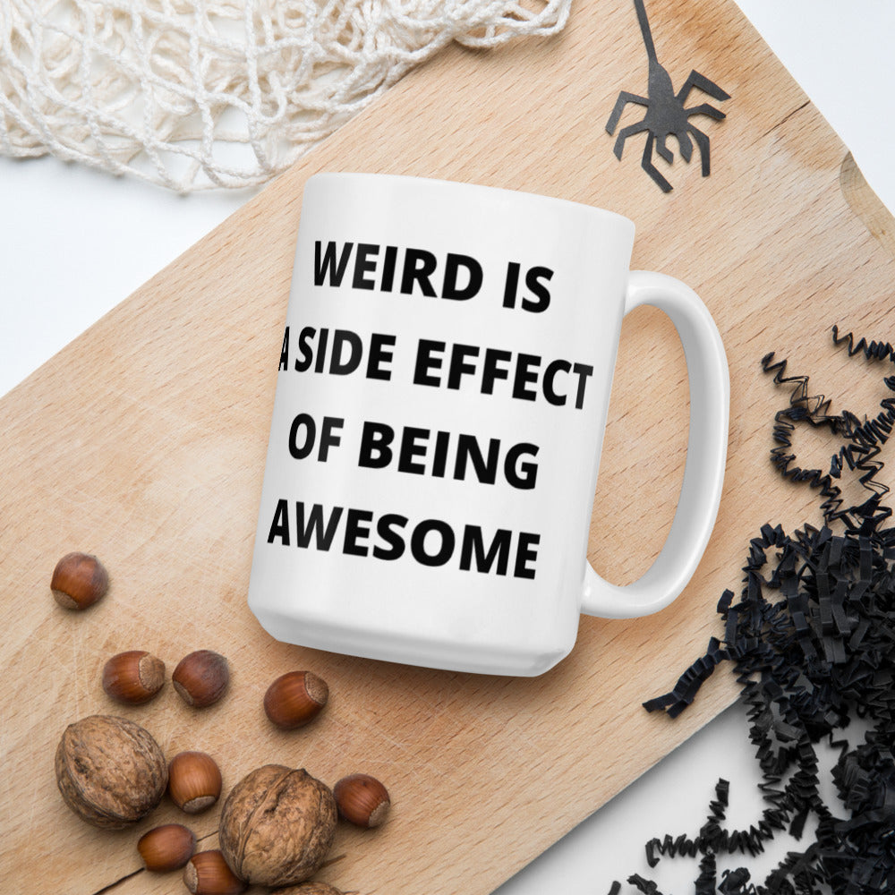 WEIRD IS AWESOME- White glossy mug