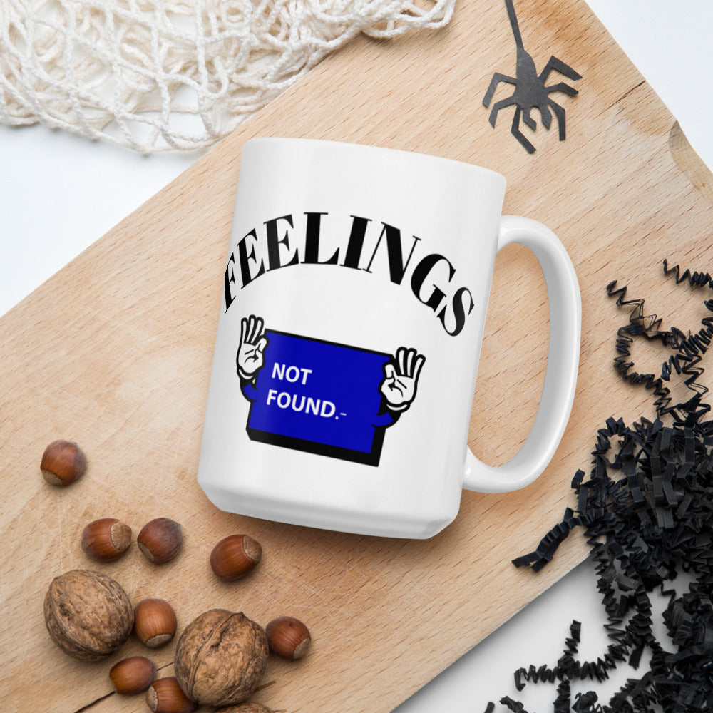 FEELINGS NOT FOUND- Mug