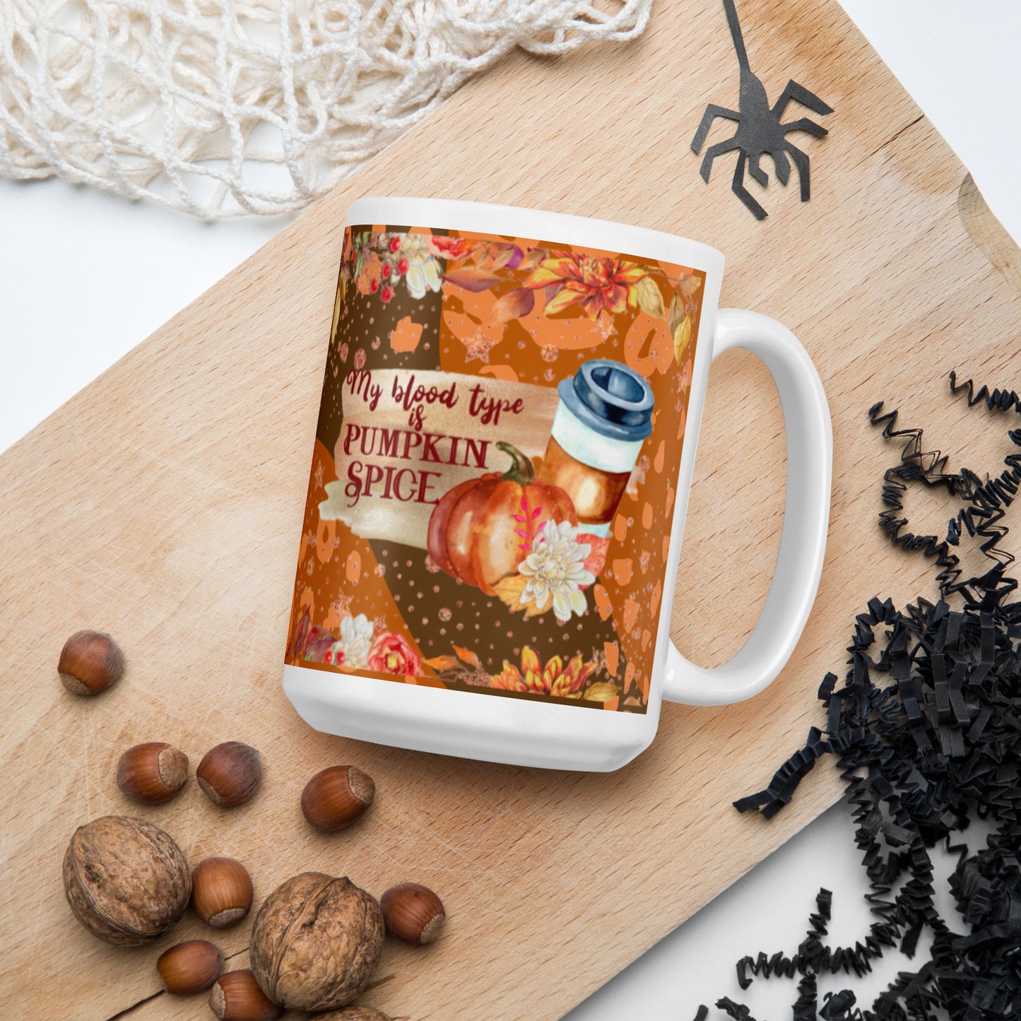 MY BLOOD TYPE IS PUMPKIN SPICE- White glossy mug