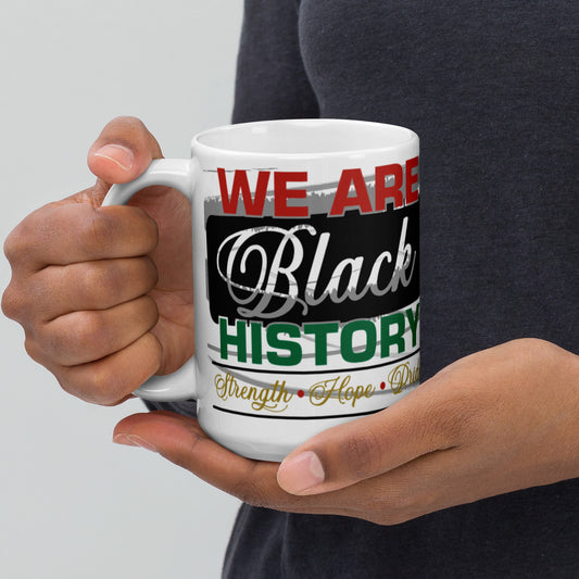 WE ARE BLACK HISTORY- White glossy mug