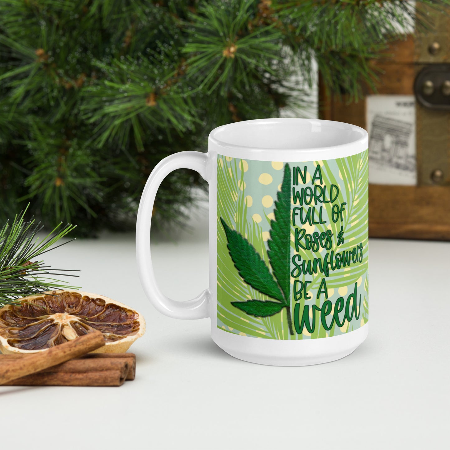 BE A WEED- White glossy mug