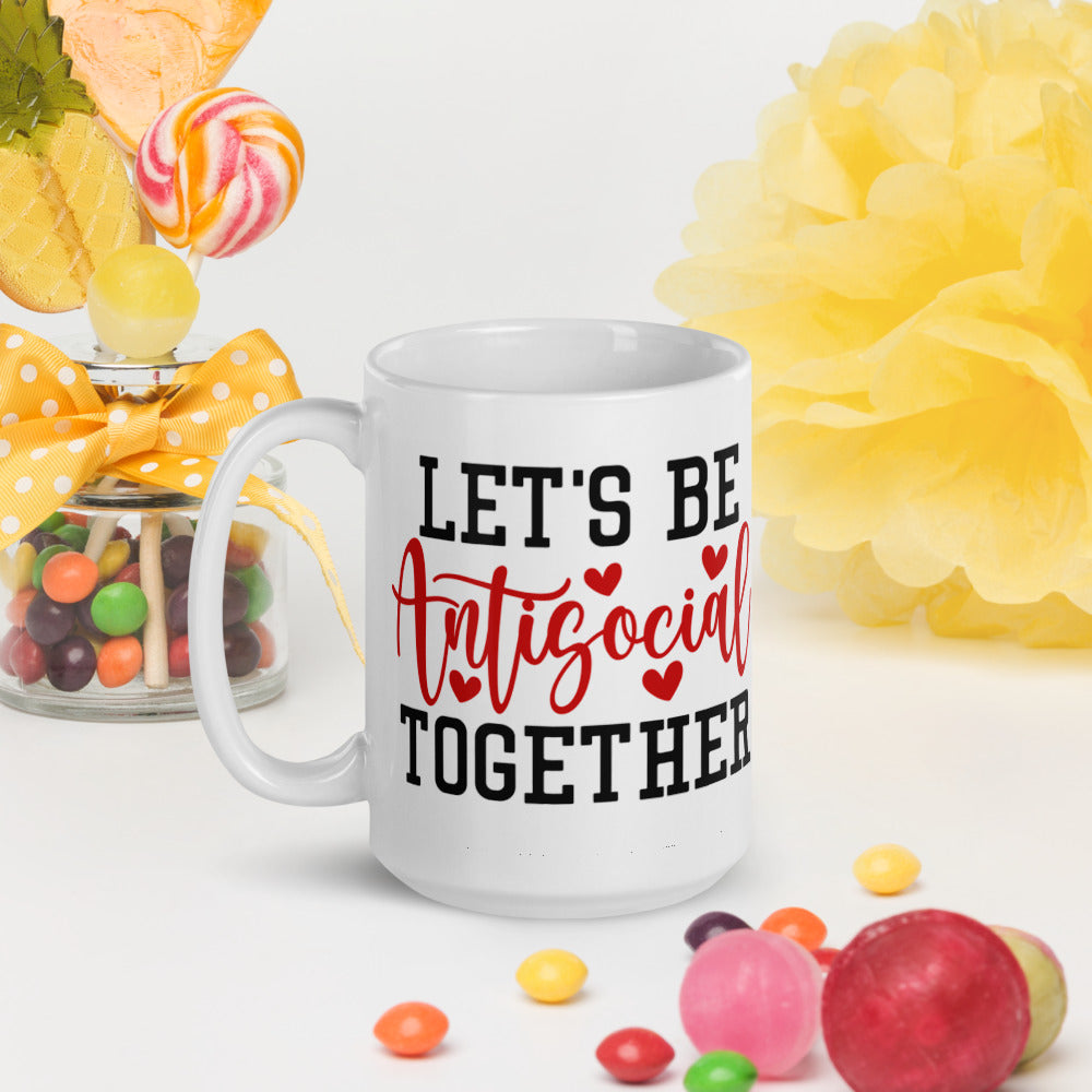 LETS BE ANTISOCIAL TOGETHER- White glossy mug
