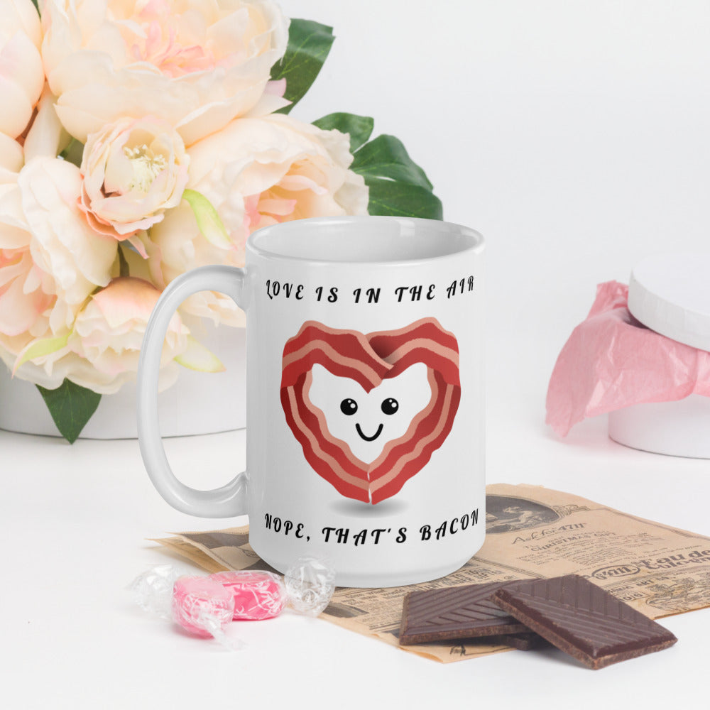 LOVE IS IN THE AIR, NOPE THATS BACON- Mug